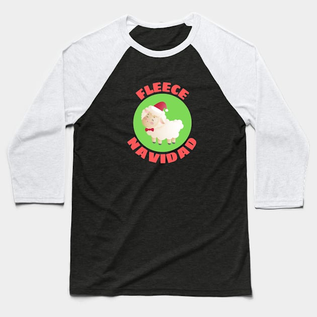 Fleece Navidad | Sheep Pun Baseball T-Shirt by Allthingspunny